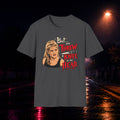 I had to show you T-Shirt