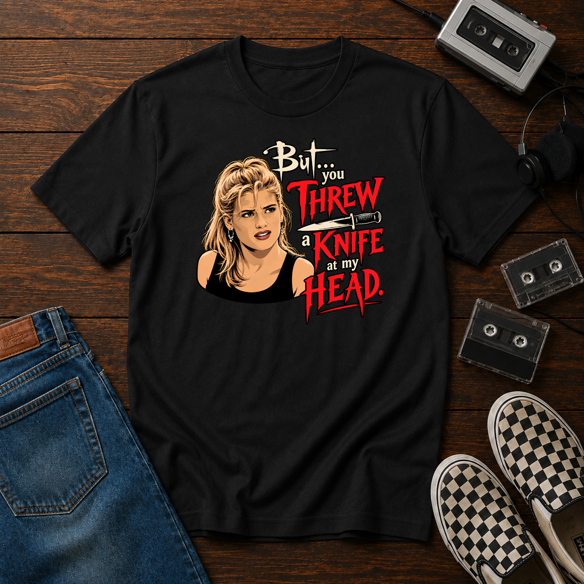 I had to show you T-Shirt