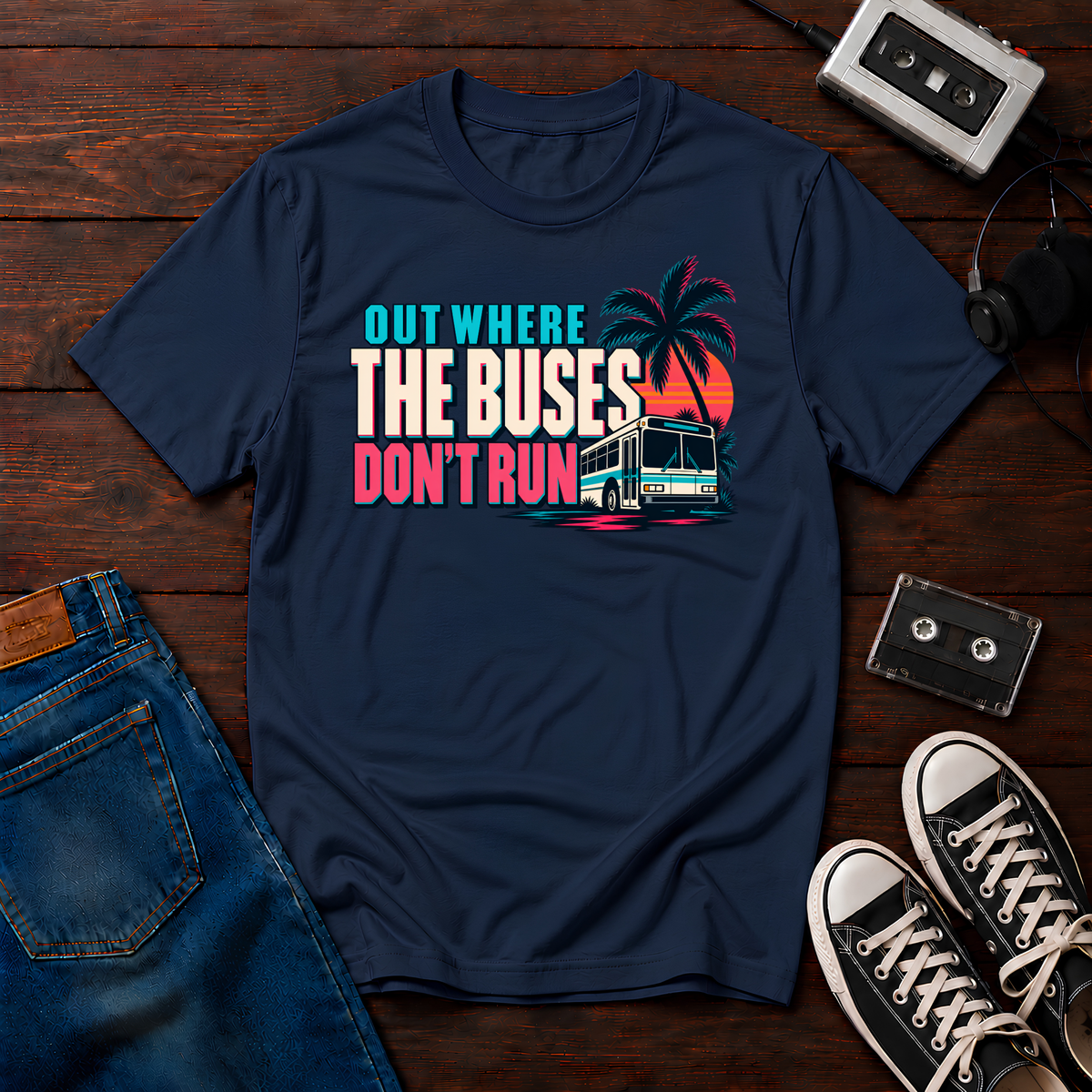 Out where the buses don't run T-Shirt