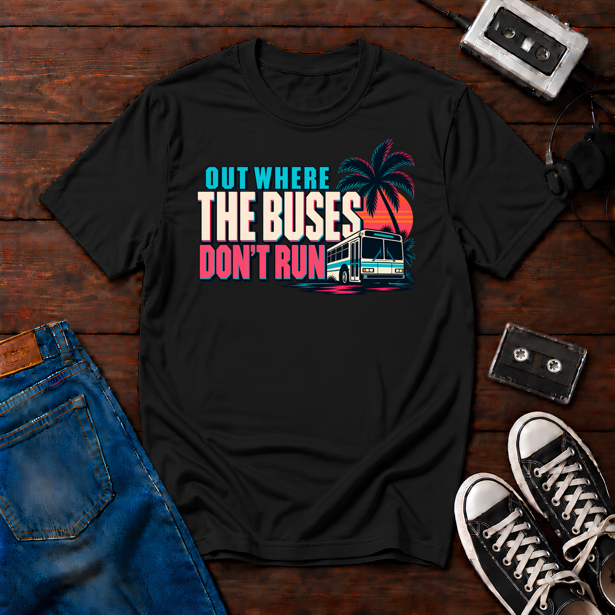 Out where the buses don't run T-Shirt